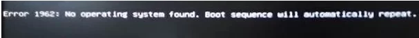 lenovo computer: Error 1962: No operating system found. Boot sequence will automatically repeat.